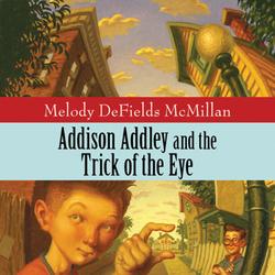 Addison Addley and the Trick of the Eye