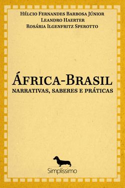 África-brasil - Narrativas, Saberes e Práticas