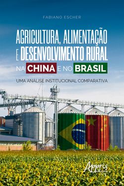 Agricultura, Alimentação e Desenvolvimento Rural na China e no Brasil: