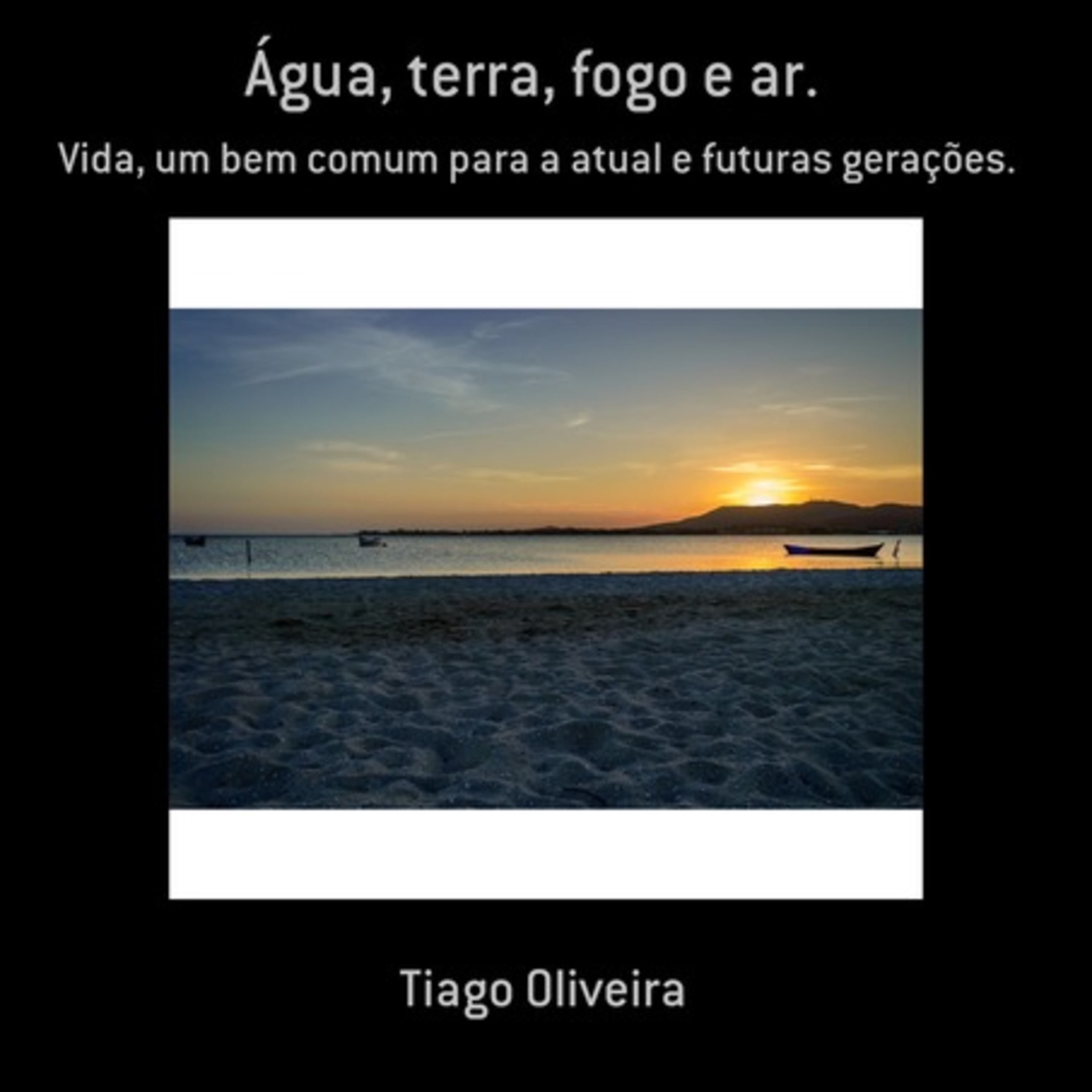 Água, Terra, Fogo E Ar.