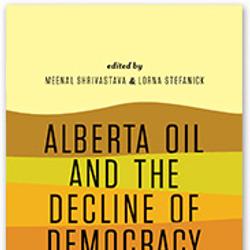 Alberta Oil and the Decline of Democracy in Canada