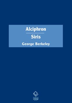 Alciphron, ou O filósofo minucioso / Siris
