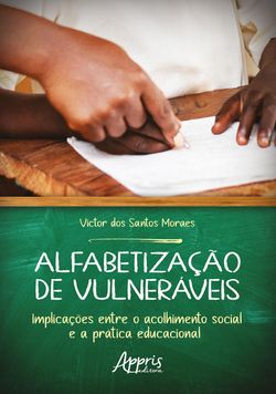 Alfabetização de Vulneráveis: Implicações Entre o Acolhimento Social e a Prática Educacional