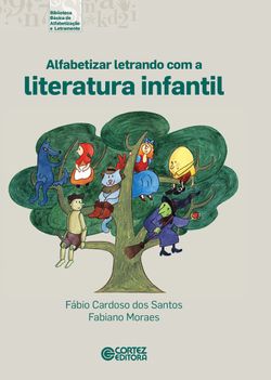 Alfabetizar letrando com a literatura infantil