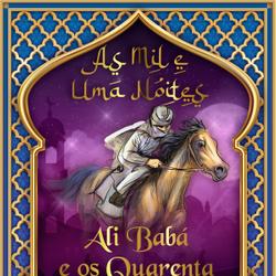 Ali Babá e os Quarenta Ladrões (As Mil e Uma Noites 1)