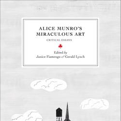 Alice Munro’s Miraculous Art