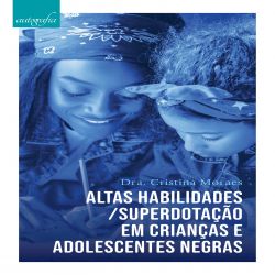 Altas habilidades - superdotação em crianças e adolescentes negras