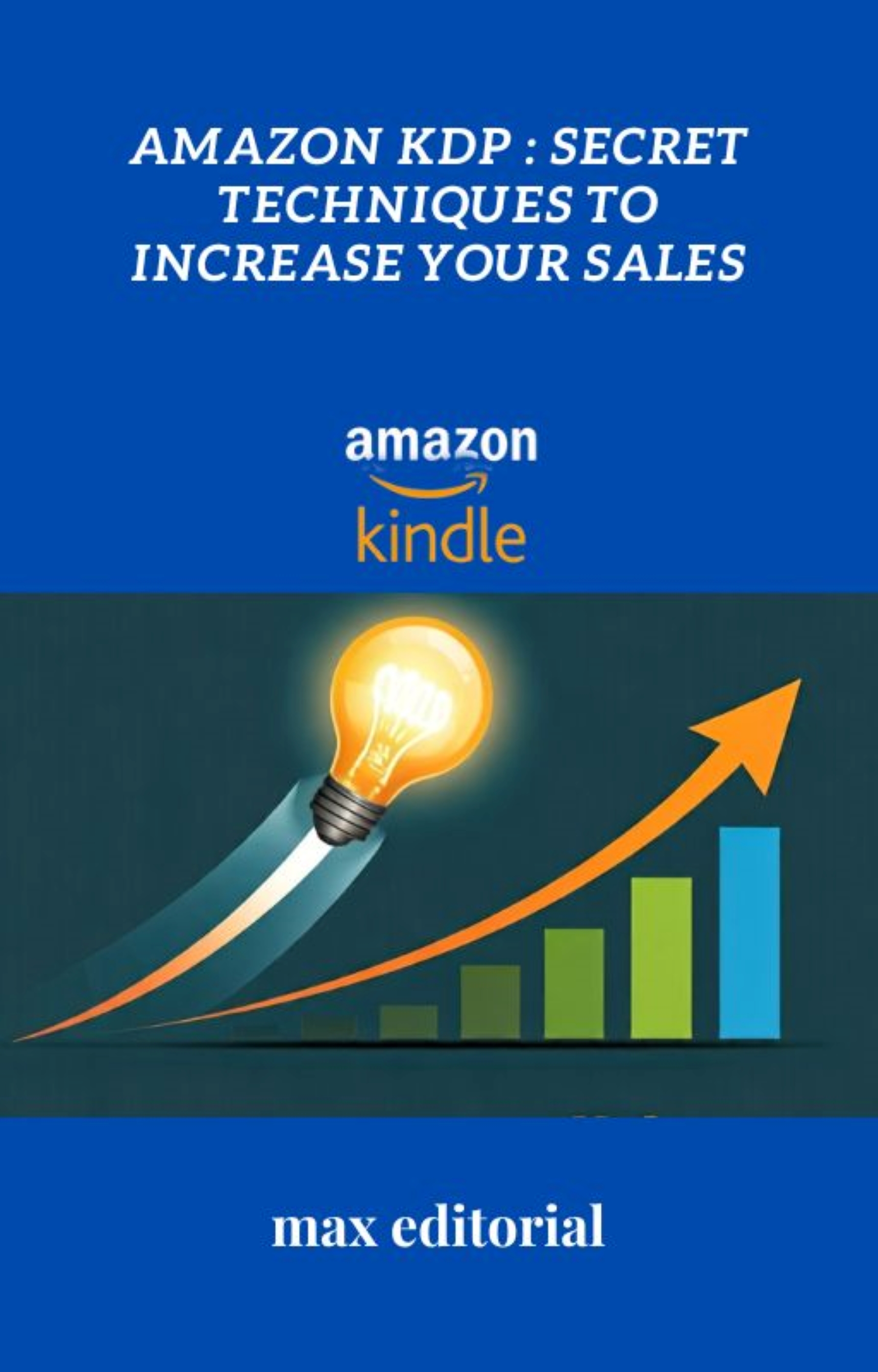 Amazon KDP: Secret Techniques to Increase Your Sales