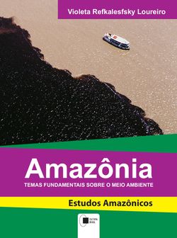 Amazônia: Temas fundamentais sobre o meio ambiente