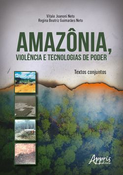 Amazônia, Violência e Tecnologias de Poder: Textos Conjuntos