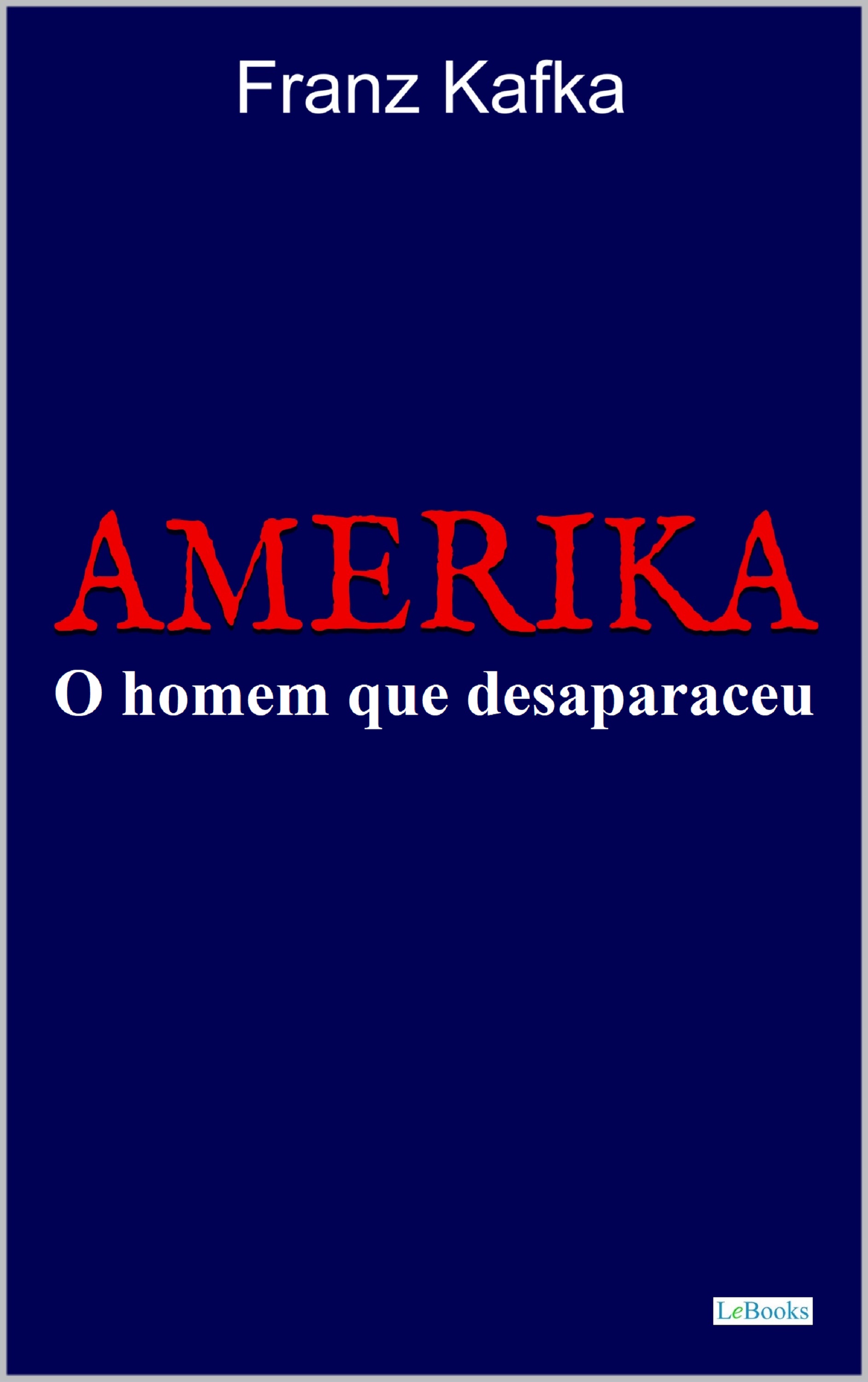 AMERIKA: O homem que desapareceu