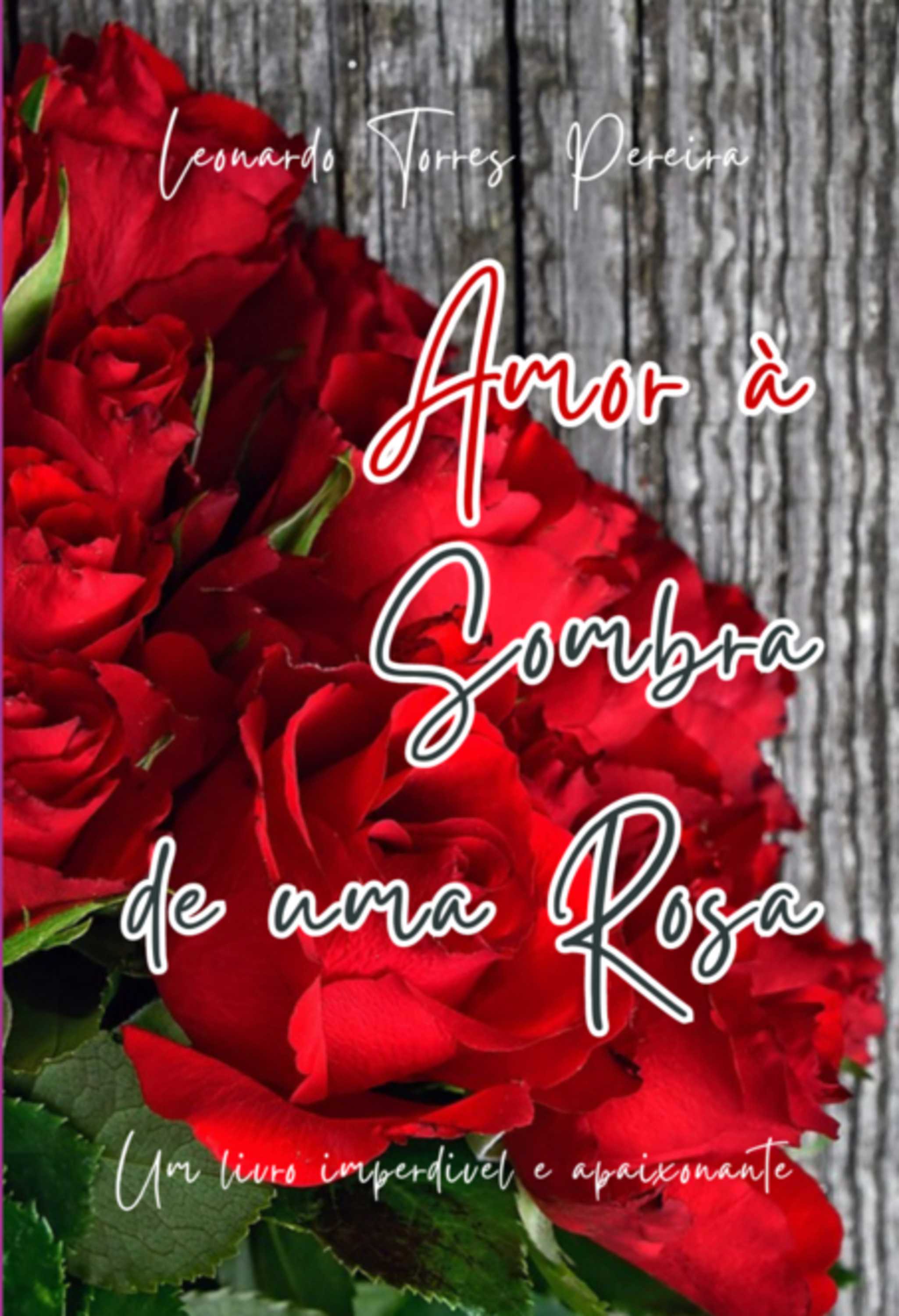 Amor À Sombra De Uma Rosa