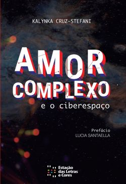 Amor Complexo e o Ciberespaço