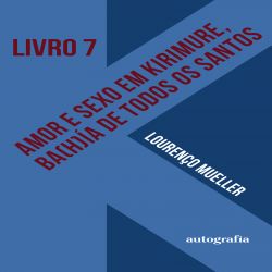 Amor e Sexo em Kirimure,Ba(h)ia de Todos os Santos