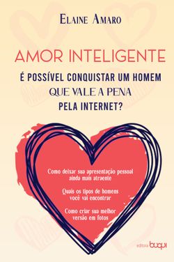 Amor inteligente: é possível conquistar um homem que vale a pena pela internet?