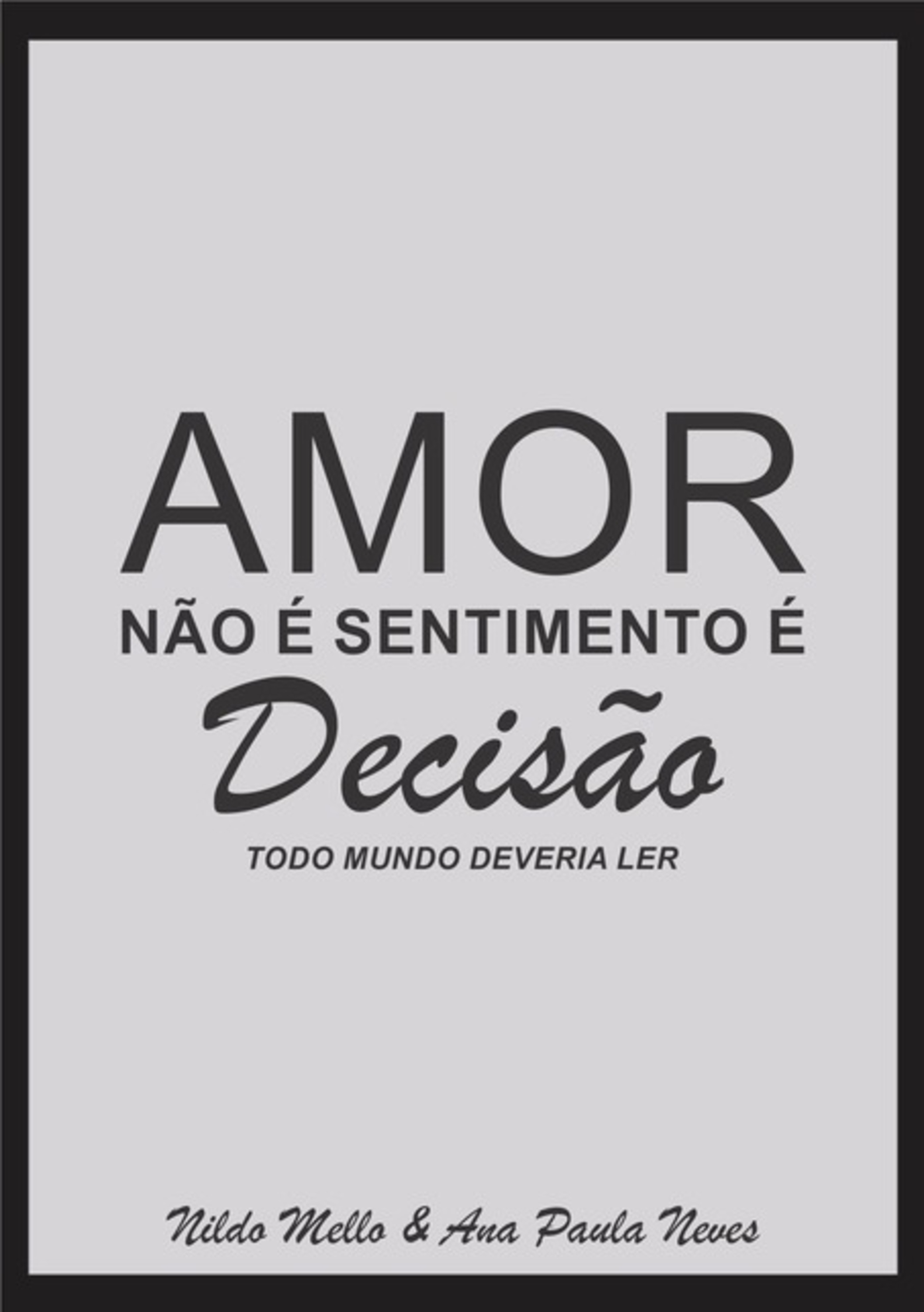 Amor Não É Sentimento É Decisão