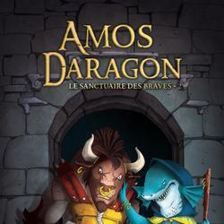 Amos Daragon - Le sanctuaire des Braves - II