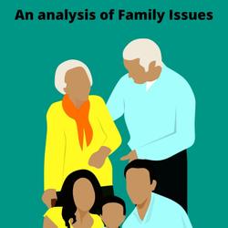 An analysis of Family Issues