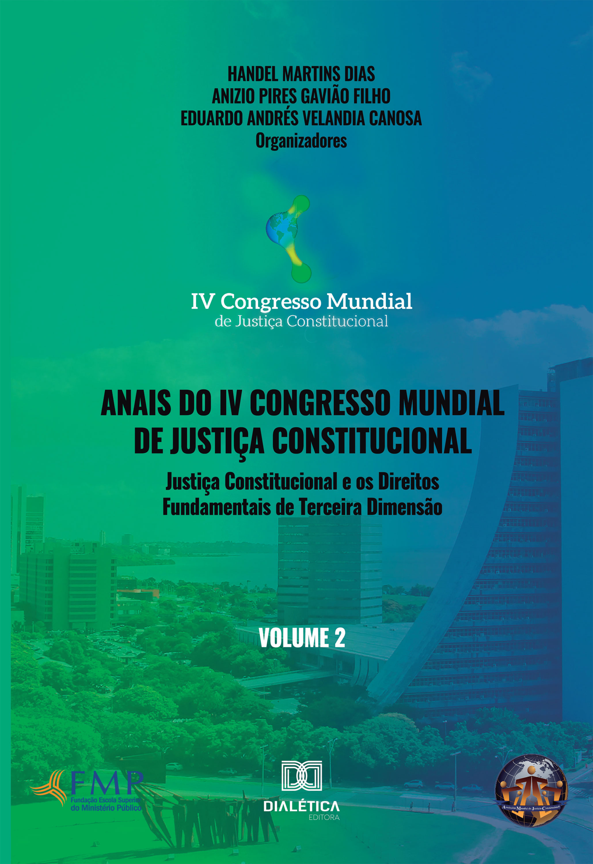 Anais do IV Congresso Mundial de Justiça Constitucional - Volume 2