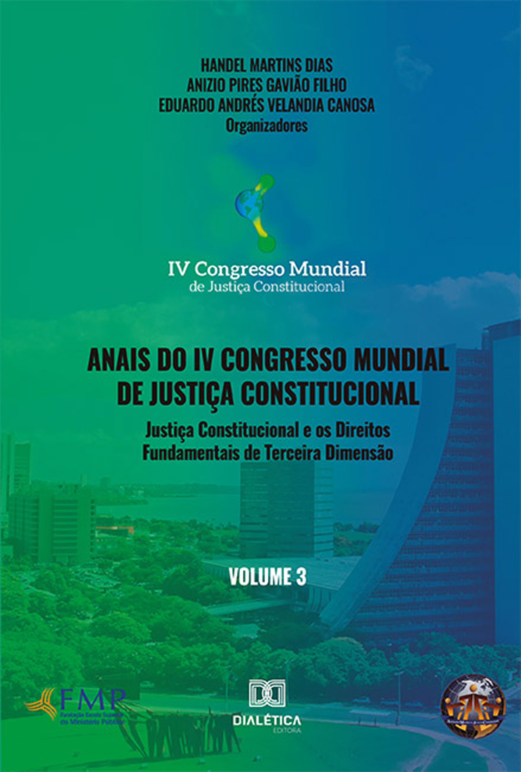 Anais do IV Congresso Mundial de Justiça Constitucional - Volume 3