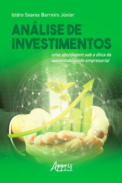 Análise de Investimentos: Uma Abordagem Sob a Ótica da Sustentabilidade Empresarial