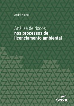 Análise de riscos nos processos de licenciamento ambiental