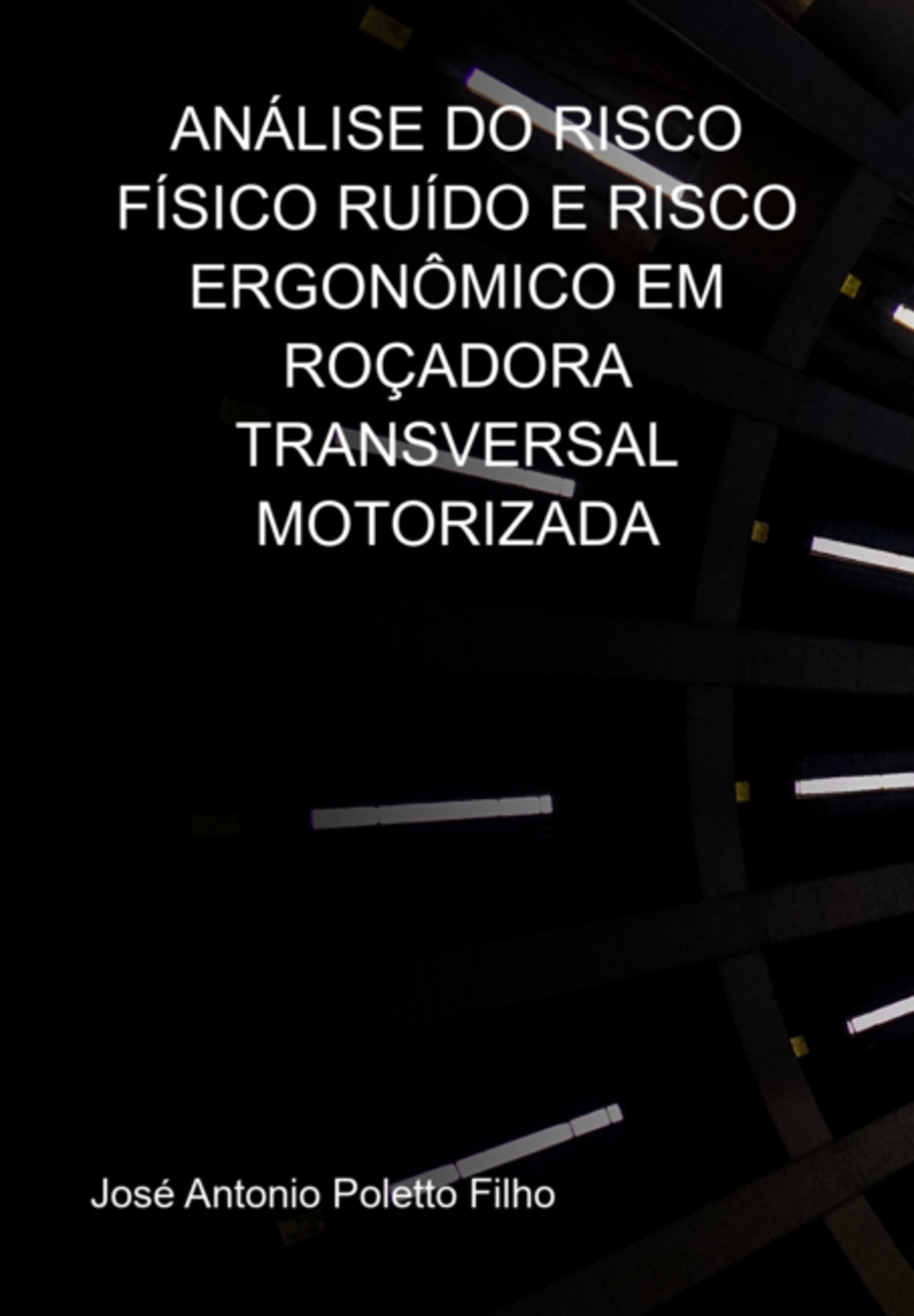 Análise Do Risco Físico Ruído E Risco Ergonômico Em Roçadora Transversal Motorizada