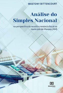 Análise do Simples Nacional na perspectiva da receita e renúncia fiscal no município de Manaus (AM)