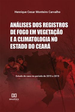 Análises dos registros de fogo em vegetação e a climatologia no Estado do Ceará
