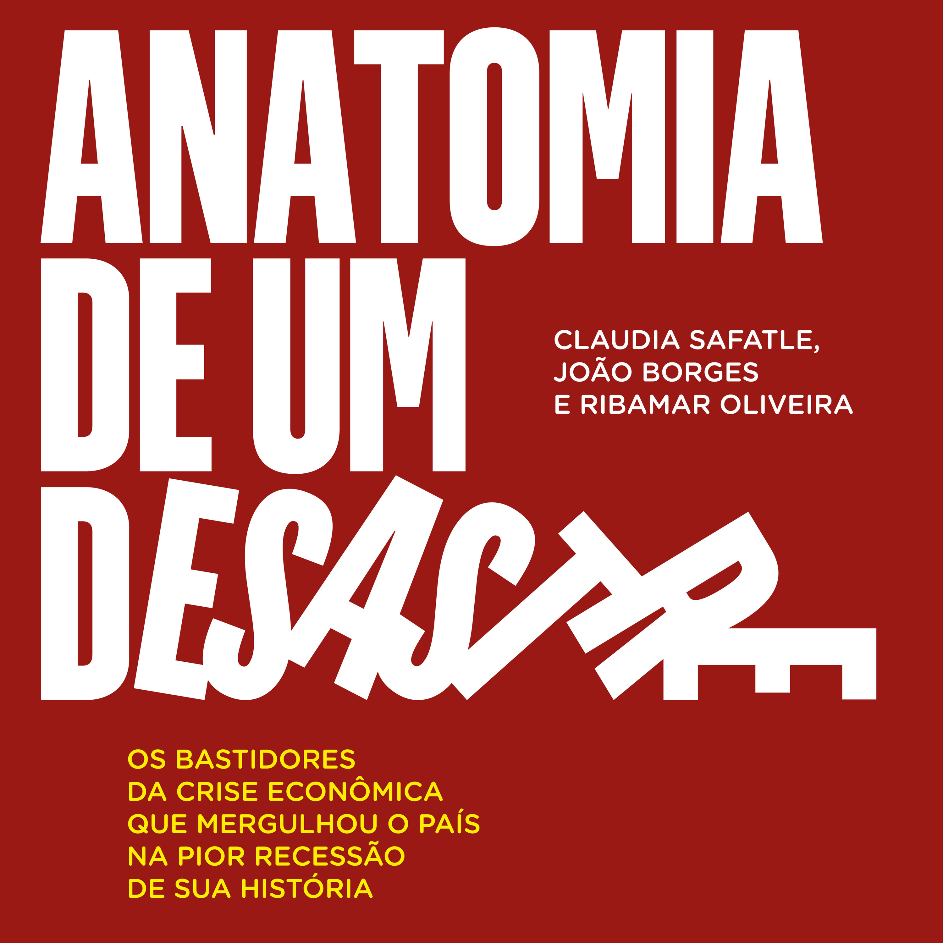 Anatomia de um desastre