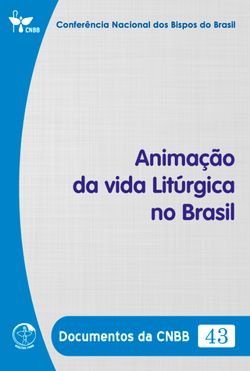Animação da vida Litúrgica no Brasil - Documentos da CNBB 43 - Digital