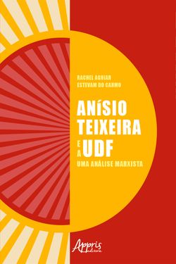 Anísio Teixeira e a UDF: Uma Análise Marxista