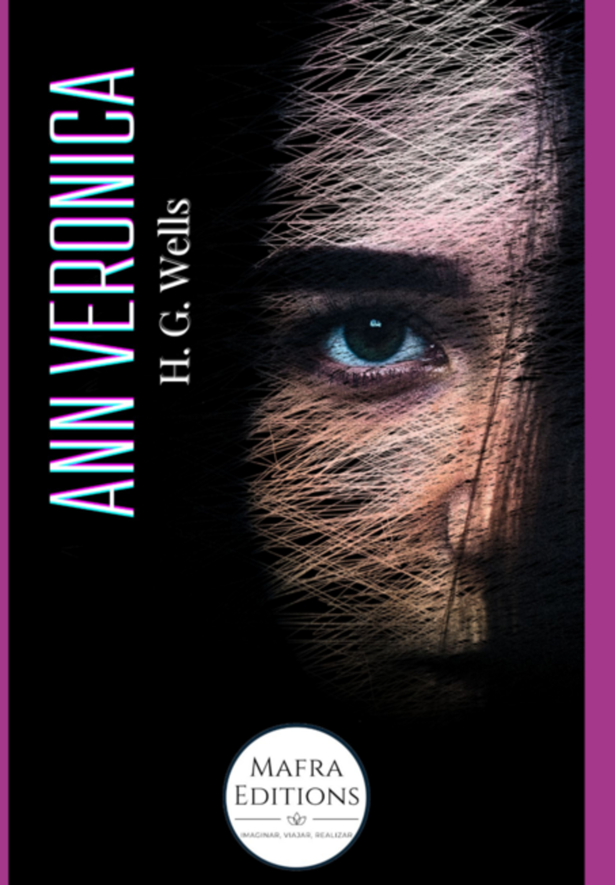 Ann Veronica, A Novel By H.g. Wells