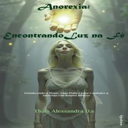 Anorexia - Encontrando luz na fé