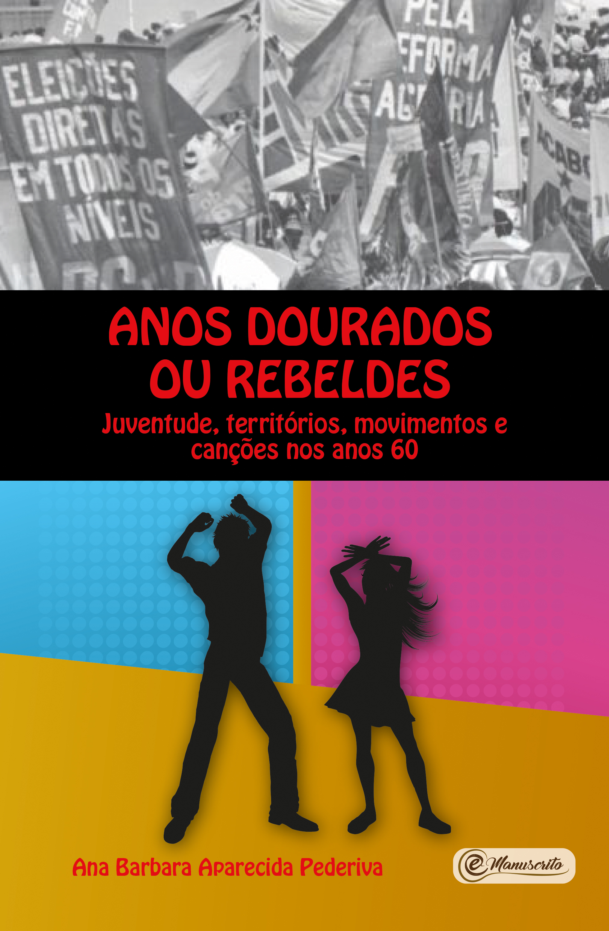 Anos dourados ou rebeldes: