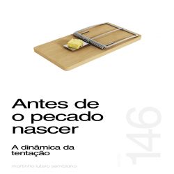 Antes de o pecado nascer: a dinâmica da tentação - Sermão 146