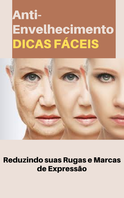 Anti-Envelhecimento DICAS FÁCEIS