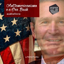 Antiamericanismo e a Era Bush