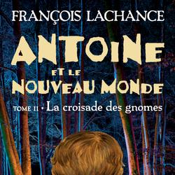 Antoine et le Nouveau Monde, tome 2