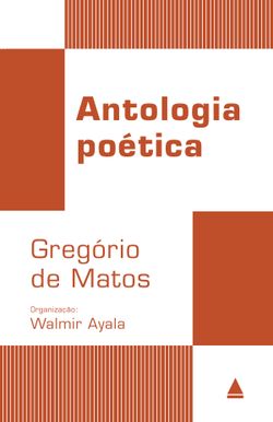 Antologia Poética - Gregório de Matos