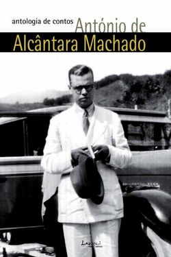 António de Alcântara Machado: antologia de contos