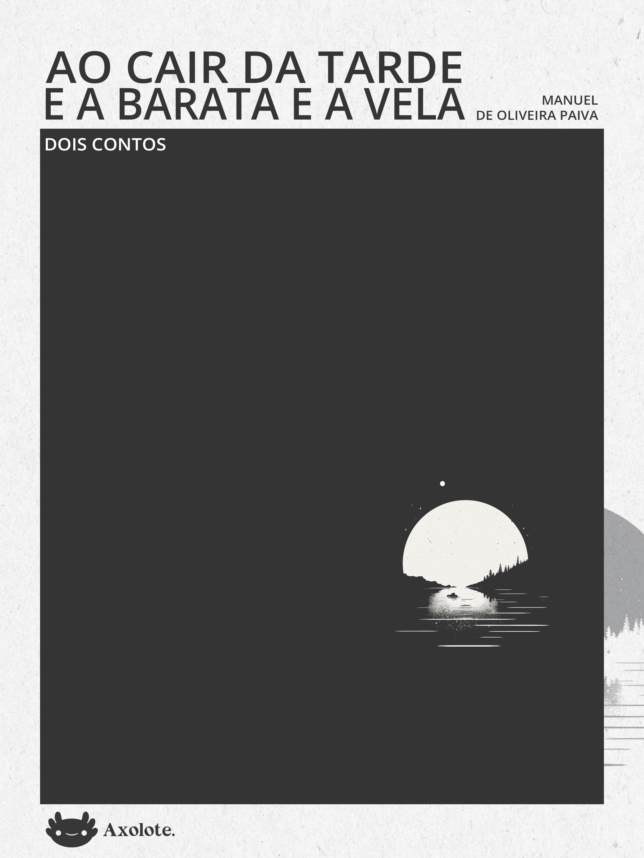 Ao cair da tarde e A barata e a vela