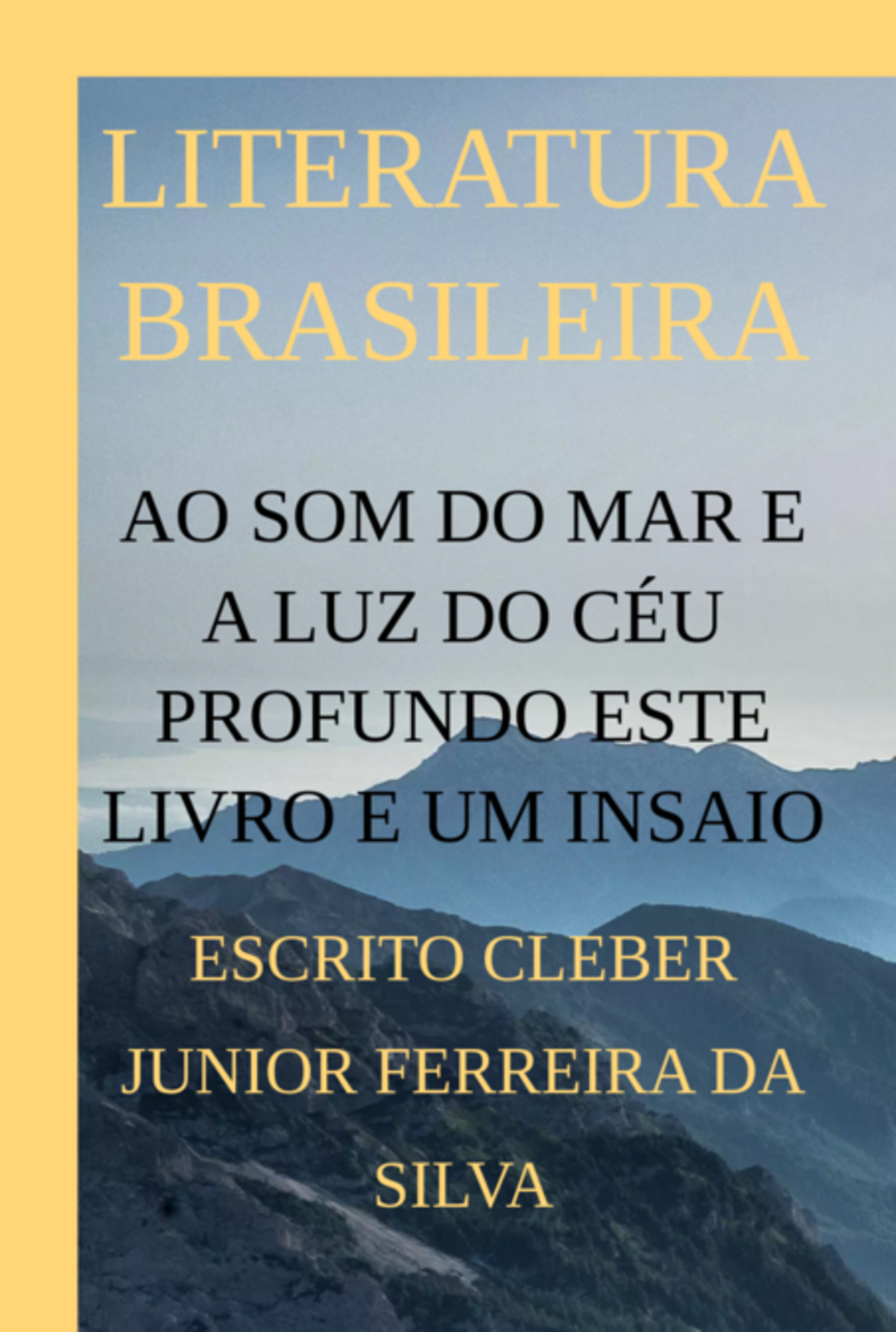 Ao Som Do Mar E A Luz Do Céu Profundo Este Livro E Um Insaio