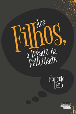 Aos filhos, o legado da felicidade