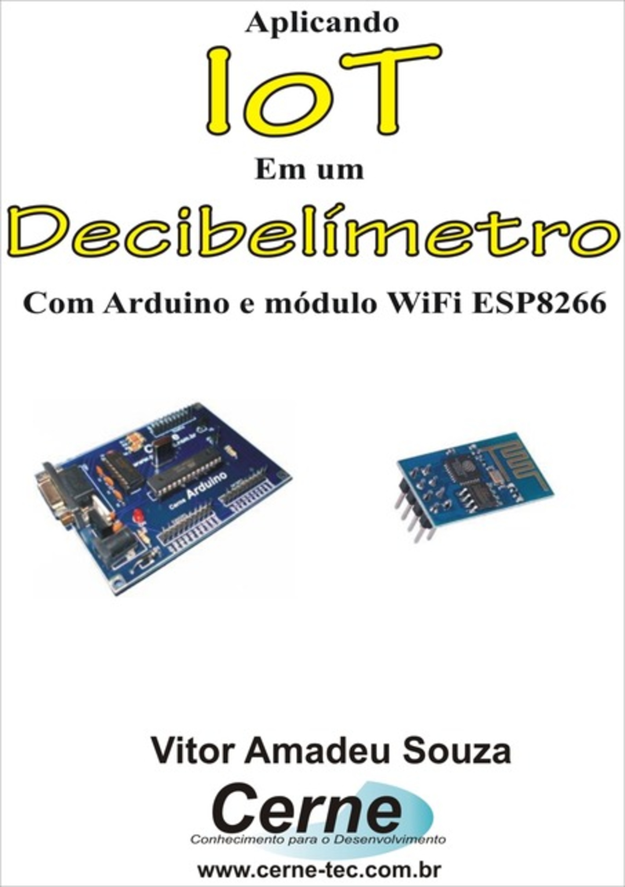 Aplicando Iot Em Um Decibelímetro Com Arduino E Módulo Wifi Esp8266