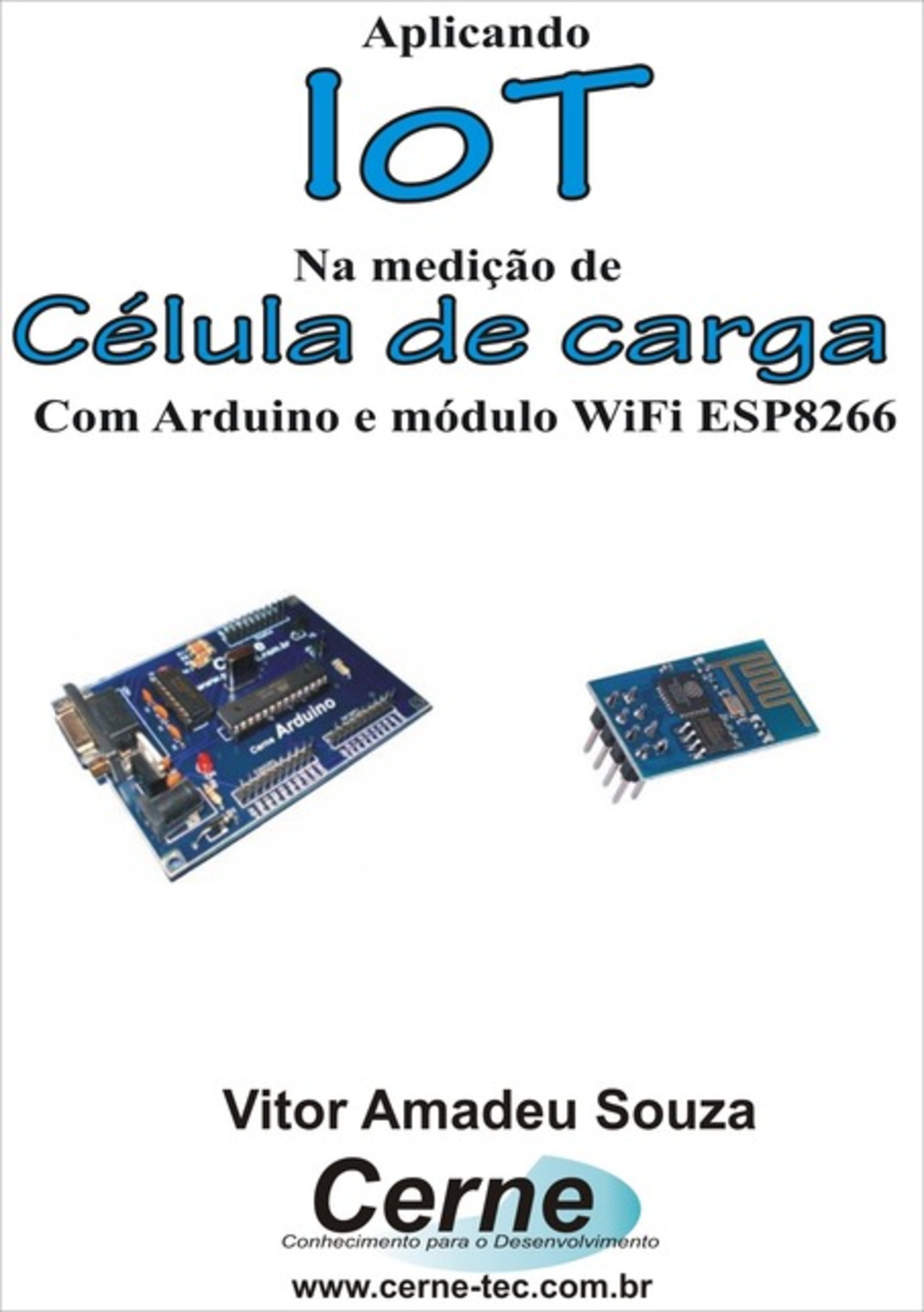 Aplicando Iot Na Medição De Célula De Carga Com Arduino E Módulo Wifi Esp8266