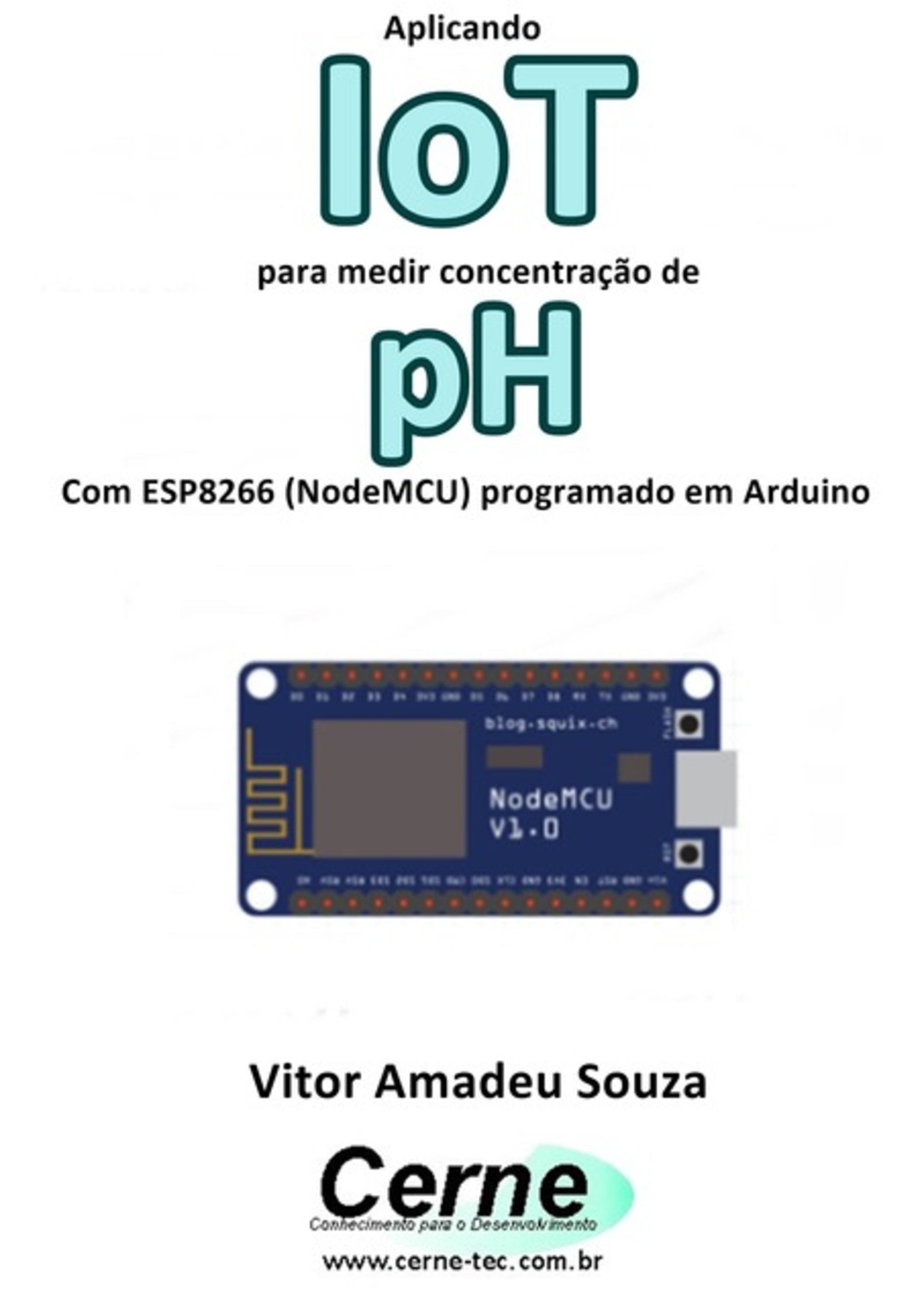 Aplicando Iot Para Medir Concentração De Ph Com Esp8266 (nodemcu) Programado Em Arduino