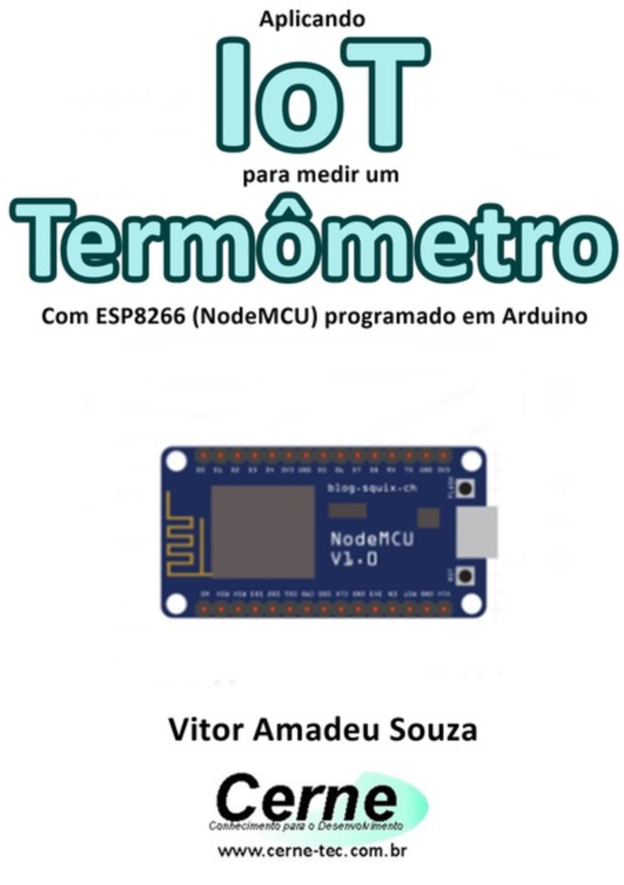 Aplicando Iot Para Medir Um Termômetro Com Esp8266 (nodemcu) Programado Em Arduino