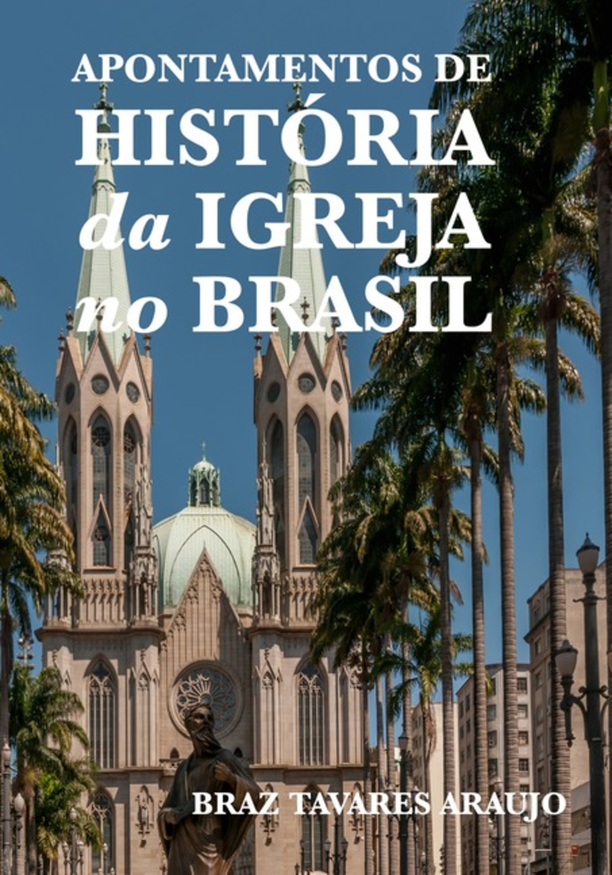 Apontamentos De História Da Igreja No Brasil: Versão A4