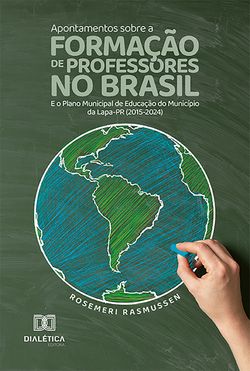 Apontamentos sobre a formação de professores no Brasil e o Plano Municipal de Educação do Município da Lapa-PR (2015-2024)